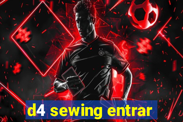 d4 sewing entrar